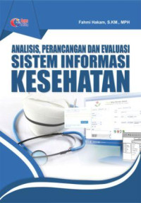Image of Analisis, Perancangan, dan Evaluasi Sistem Informasi Kesehatan