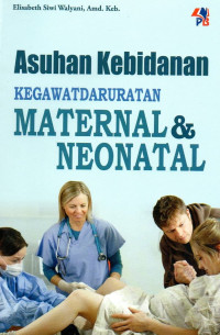Image of Asuhan Kebidanan Kegawatdaruratan Maternal & Neonatal
