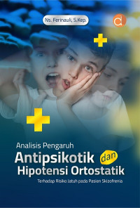 Image of Analisis Pengaruh Antipsikotik dan Hipotensi Ortostatik Terhadap Risiko Jatuh Pada Pasien Skizofrenia