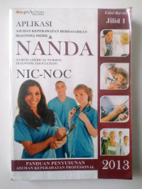 Image of Aplikasi Asuhan Keperawatan Berdasarkan Diagnosa Medis & NANDA (North American Nursing Diagnosis Assocition) NIC-NOC