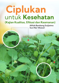 Image of Ciplukan untuk Kesehatan (Kajian Kualitas, Efikasi dan Keamanan)