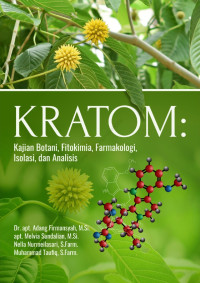 Image of KRATOM: Kajian Botani, Fitokimia, Farmakologi, Isolasi, dan Analisis
