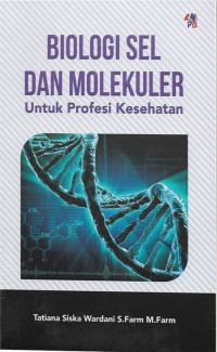 Image of Biologi Sel dan Molekul Untuk Profesi Kesehatan