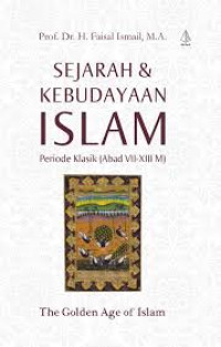 Image of SEJARAH DAN KEBUDAYAAN ISLAM PERIODE KLASIK (ABAD VII-XIII M)