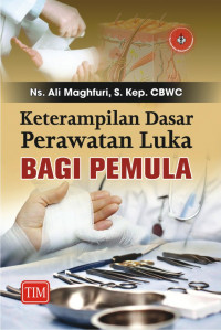 Image of Ketrampilan Dasar Perawatan Luka Bagi Pemula