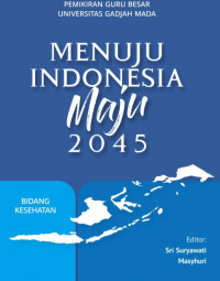 Image of Pemikiran Guru Besar Universitas Gadjah Mada Menuju Indonesia Maju 2045: Bidang kesehatan