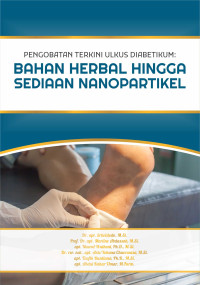 Image of Pengobatan Terkini Ulkus Diabetikum: Bahan Herbal Hingga Sediaan Nanopartikel