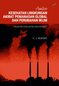 Image of Analisis Kesehatan Lingkungan Akibat Pemanasan Global dan Perubahan Iklim