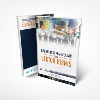 Image of ORGANISASI PEMBELAJAR PADA SEKTOR BISNIS
