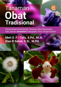Image of Tanaman Obat Tradisional Dokumentasi Pemanfaatan Tanaman Obat Masyarakat Suku Dawan (Amanuban) Kabupaten Timor Tengah Selatan