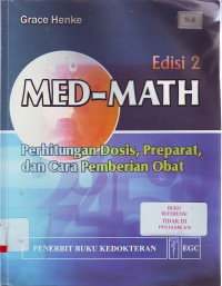 Image of Med-Math Perhitungan Dosis, Preparat dan Cara Pemberian Obat