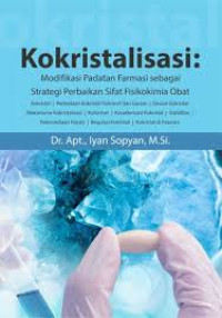 Image of KOKRISTALISASI: Modifikasi Padatan Farmasi sebagai Strategi Perbaikan Sifat Fisikokimia Obat