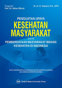 Image of Penguatan Upaya Kesehatan Masyarakat dan Pemberdayaan Maysrakat Bidang Kesehatan di Indonesia